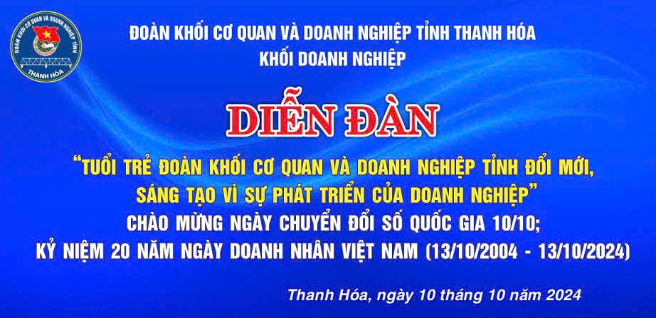 Diễn đàn “Tuổi trẻ Đoàn Khối Cơ quan và Doanh nghiệp tỉnh đổi mới, sáng tạo vì sự phát triển của Doanh nghiệp”.